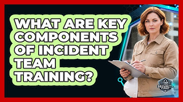 What Are Key Components Of Incident Team Training?