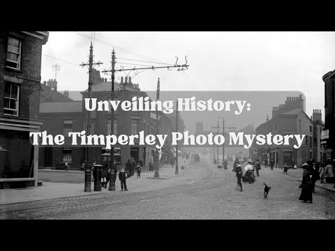 Unveiling History : The Timperley Photo Mystery