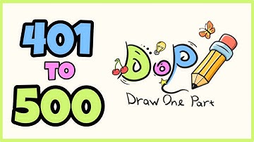 DOP: Draw One Part Walkthrough #5 | Level 401-500 Answers