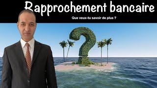 ✅ C’est quoi le rapprochement bancaire et comment faire un état de rapprochement bancaire ?