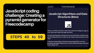 JavaScript coding challenge: Creating a pyramid generator for FreecodeCamp | Steps 40–59 | Solutions
