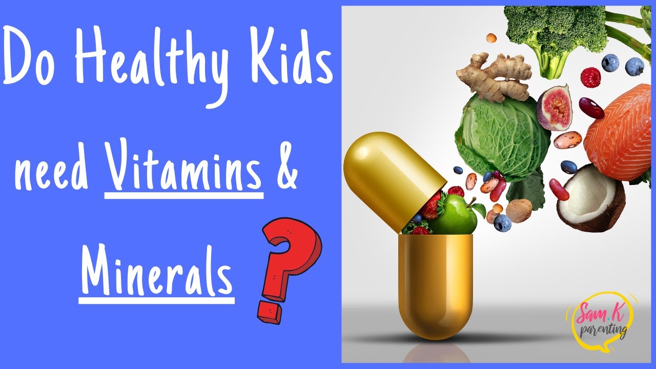 Nutrition for Kids 🥦 Do Healthy Kids need Vitamin Supplements? 💊 (Health Tips for Parents) YouTube