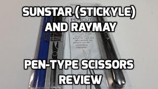 Sunstar (Stickyle) and RayMay Pen-style Scissors Review