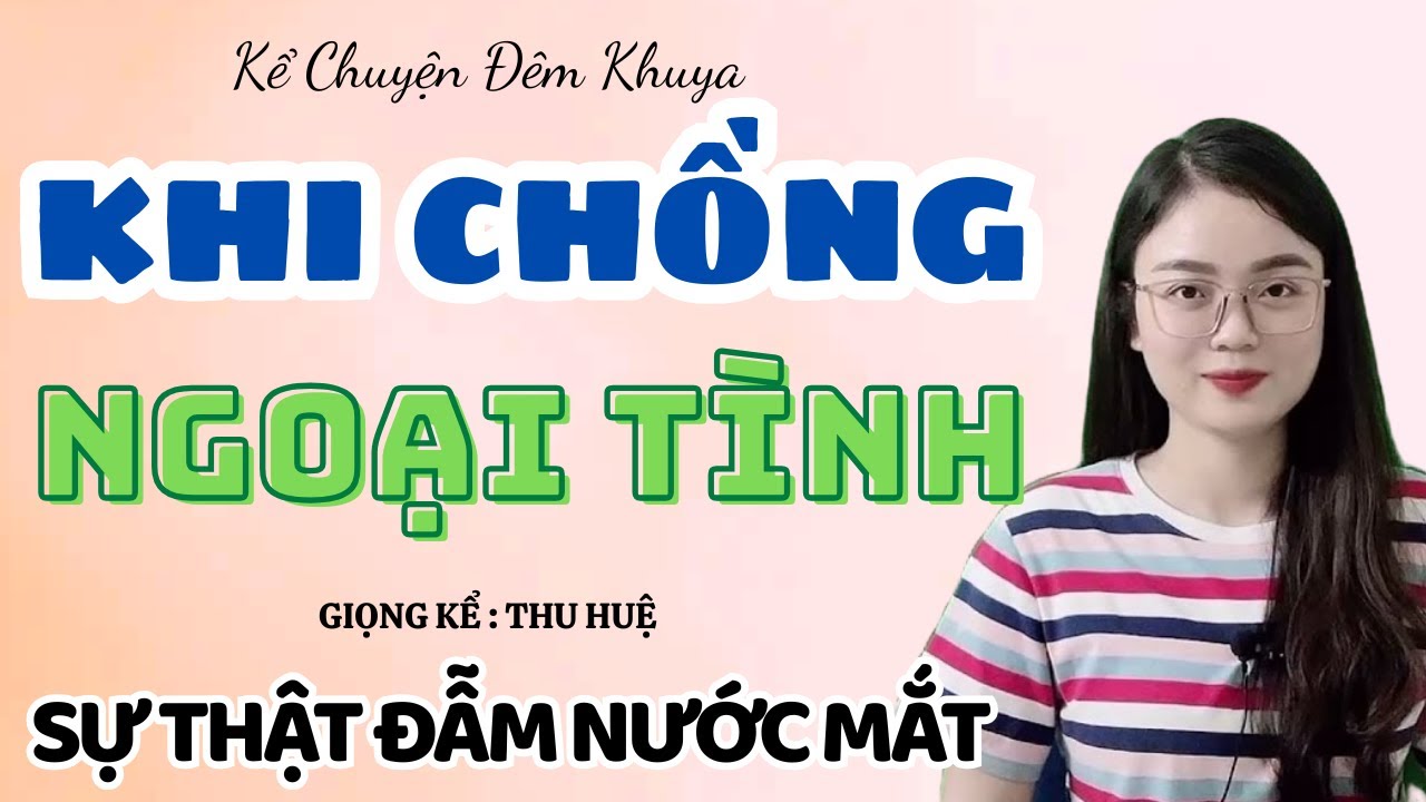 Kể  Chuyện Đêm Khuya : Khi Chồng Ngoại Tình - Sự Thật Đẫm Nước Mắt | Mc Thu Huệ  2025