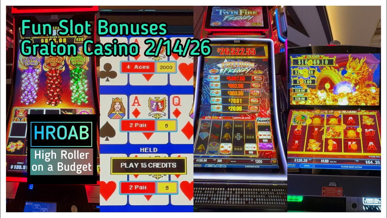 Fun Slot Bonuses, Graton Casino 2/14/26