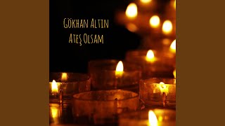 Ateş Olsam