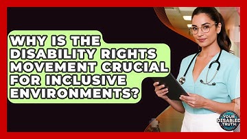Why Is The Disability Rights Movement Crucial For Inclusive Environments? - Your Disabled Truth