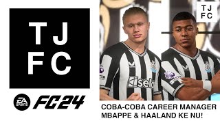 EA Sports FC 24 | Coba-Coba Career Manager, Newcastle United Datangkan Haaland dan Mbappe