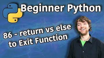 Beginner Python Tutorial 86 - return vs else to Exit Function
