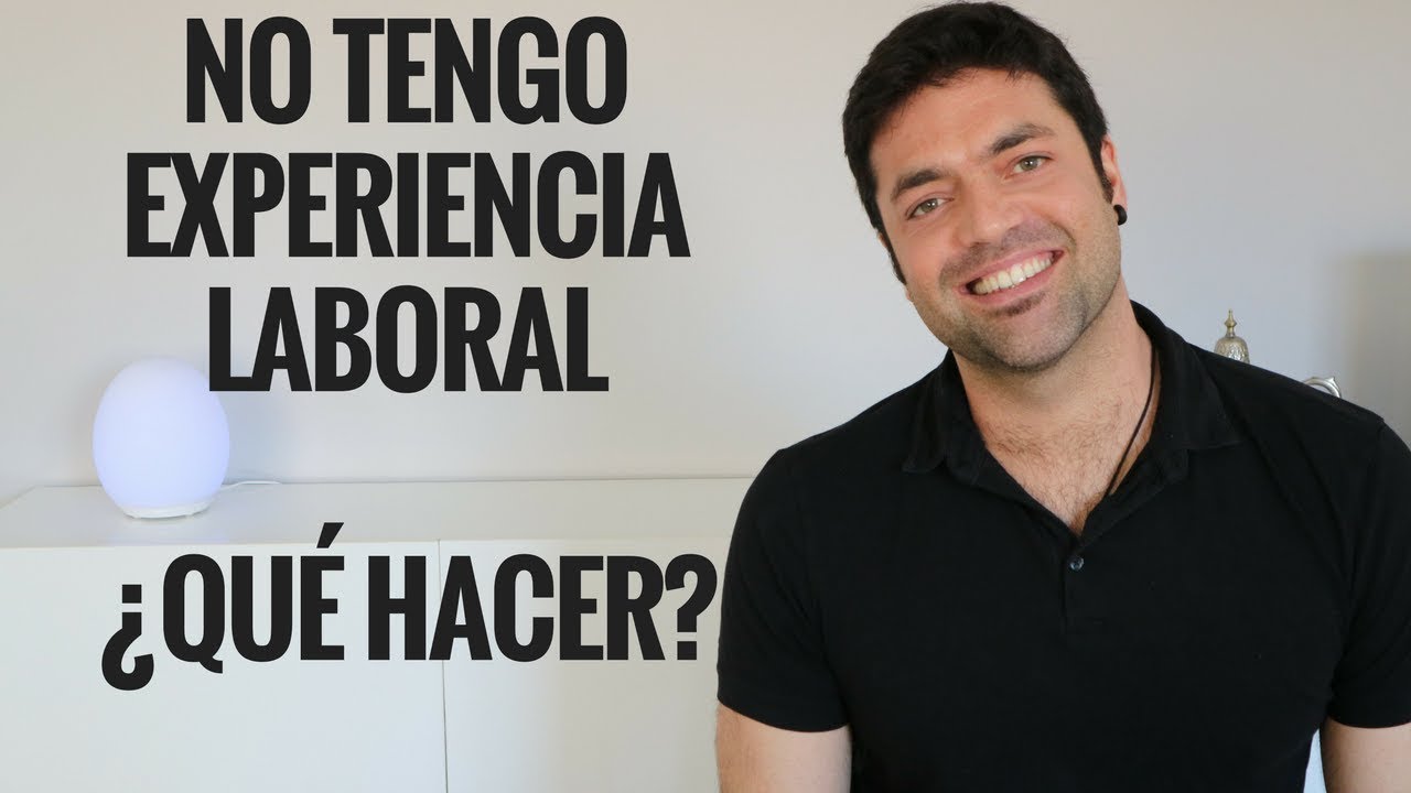 ¿Que decir en una entrevista de trabajo si no tienes experiencia