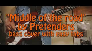 "Middle of the Road" by Pretenders - bass cover with easy tabs