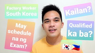 Factory worker South Korea may date na ng exam Kailan Qualified ka ba