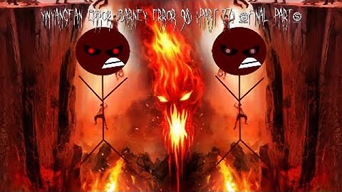 YinYangFan Error (Barney Error 98) [Part 27] {FINAL PART}