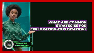 What Are Common Strategies For Exploration-Exploitation?