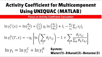 Activity Coefficient for Multicomponent Using UNIQUAC (MATLAB) | Water- Ethanol-Benzene System