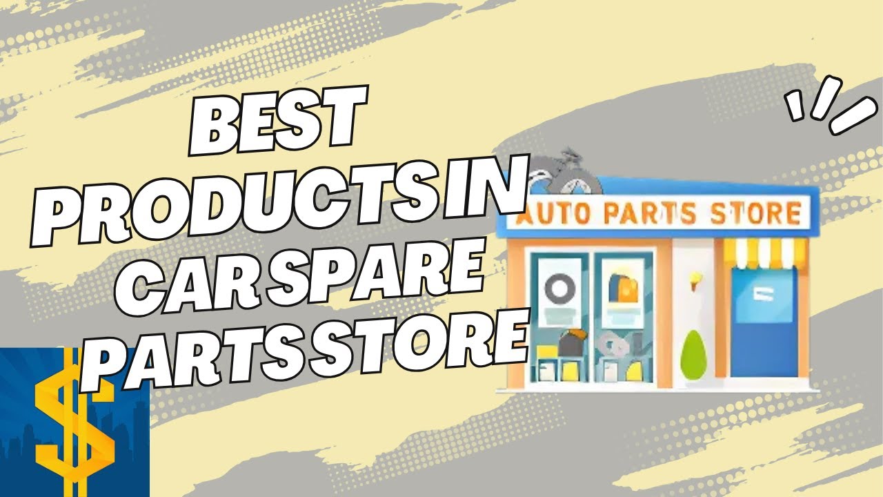 Best products to sell in Car spare parts shop 