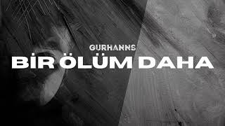 Gurhanns - Bir Ölüm Daha ( Bundan Sonra ) Resimi