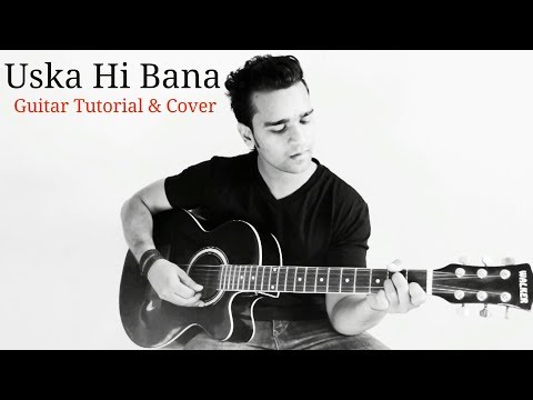Uska Hi Banana | Cover | Arijit Singh | Guitar Tutorial | Shariq Khan