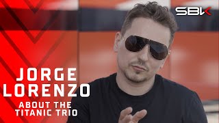 Jorge Lorenzo about the Titanic Trio ⭐️ | #WorldSBK