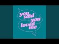 You Said You Loved Me Extended Mix mp3