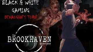 F**KING SKIN PEOPLE!! - The Brookhaven Experiment (HTC Vive) - DeVaughns Turn