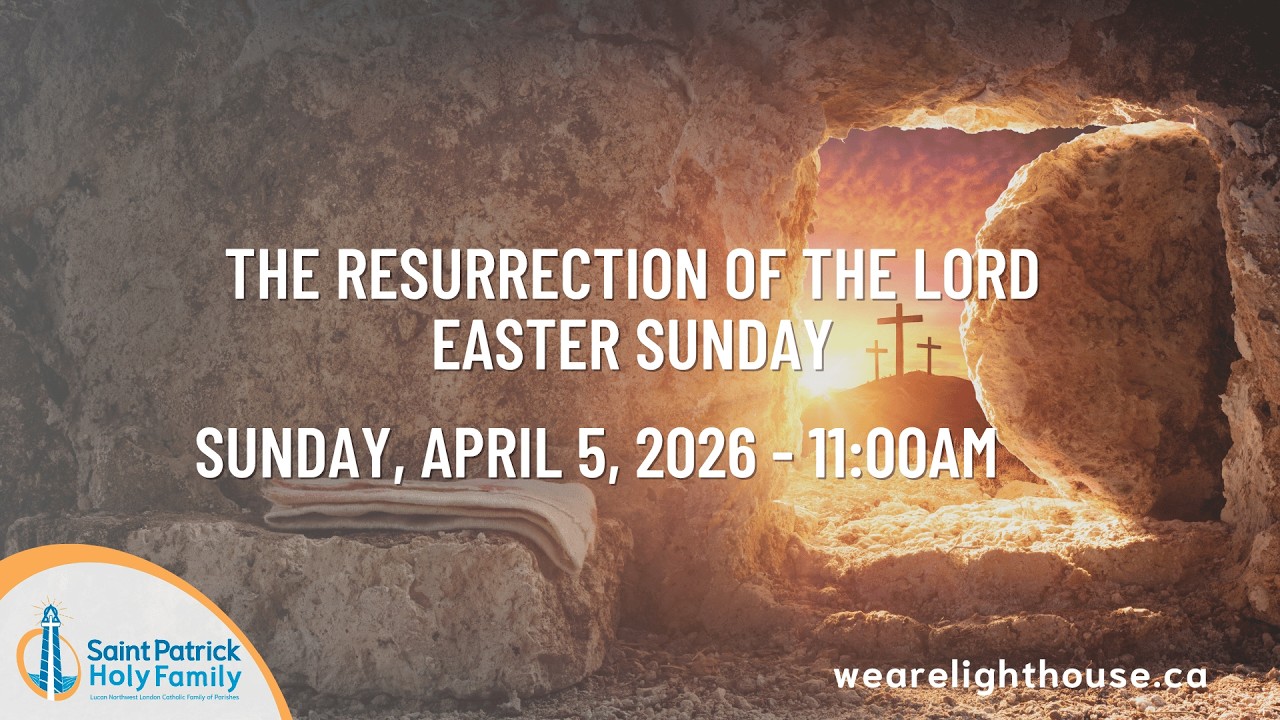 EASTER SUNDAY - 11am - Sun, April 5th, 2026 - The Resurrection of the Lord