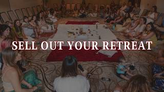 How I Create and Sell Out Spiritual Retreats Step-by-Step