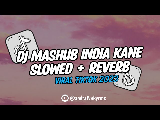 DJ MASHUB INDIA KANE SLOWED + REVERB || YG KALIAN CARI CARI ❗🎧 class=