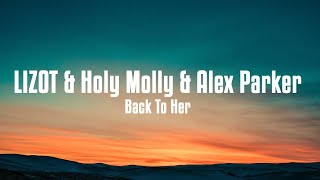 LIZOT &amp; Holy Molly &amp; Alex Parker - Back To Her | Lyrics