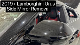 2019+ Lamborghini Urus Side Mirror Removal