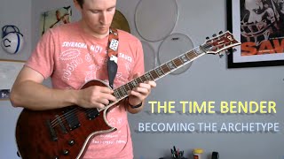 The Time Bender | Becoming the Archetype | Cover w/ Solo