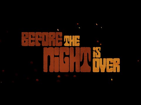 BEFORE THE NIGHT IS OVER TEASER TRAILER!