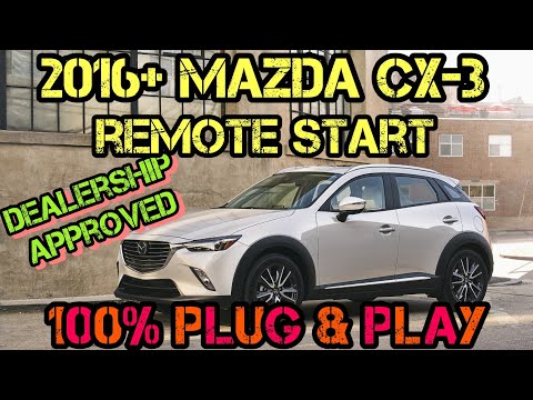 2016+  Mazda CX-3 100% Plug & Play Remote Start Kit - FULL INSTALL