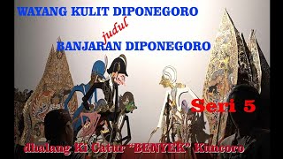 Wayang Kulit Diponegoro judul Banjaran Diponegoro part 5