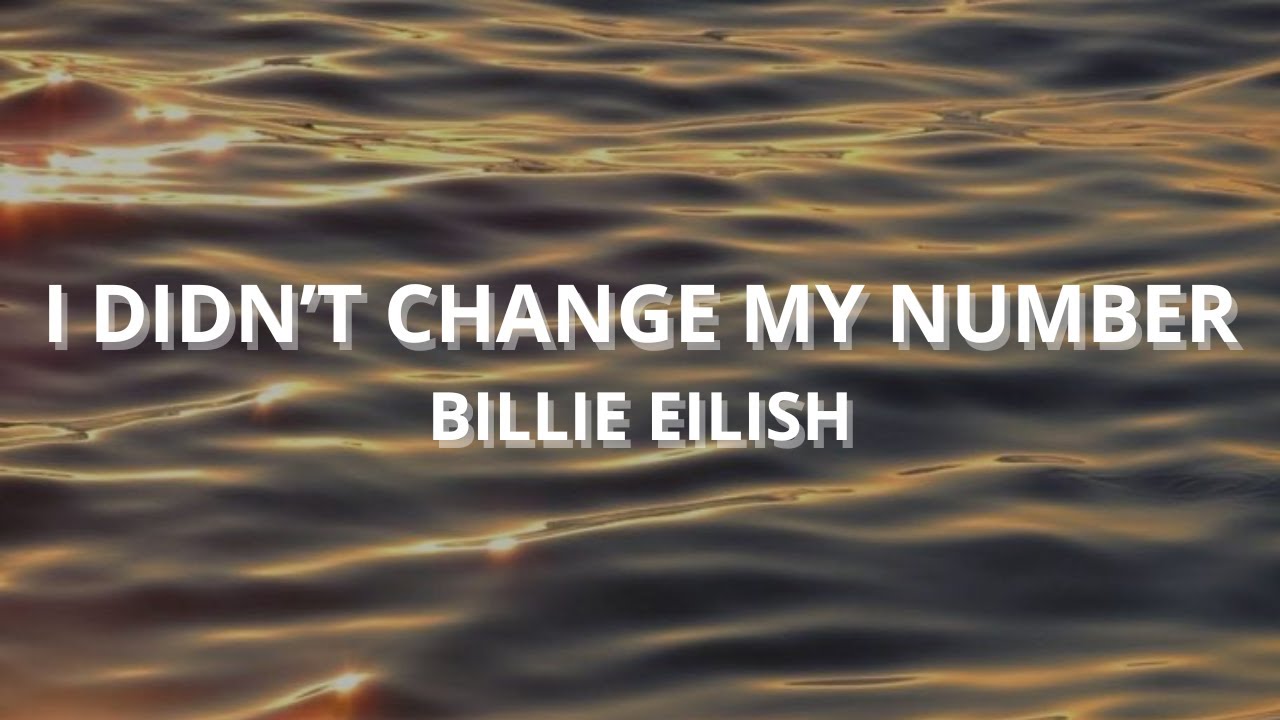 I Didn t Change My Number Billie Eilish Lyrics YouTube i-didn-t-change-my-number-billie-eilish-lyrics-youtube