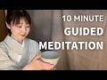 🇯🇵10 Minute Guided Mindfulness Meditation ASMR | Sitting in a Tea Room「清流無間断」