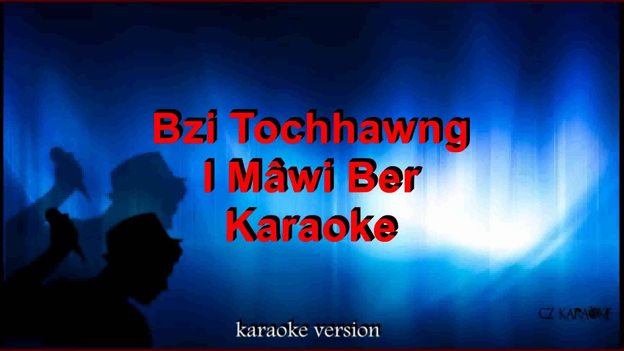 Bzi Tochhawng - I Mâwi Ber - Karaoke + Lyric