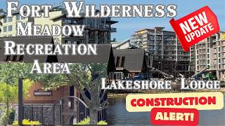 NEW Fort Wilderness Construction Update + Lakeshore Lodge Progress | Walt Disney World  April 2026