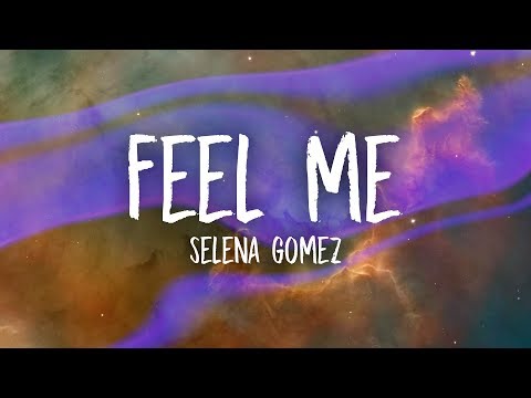 Selena Gomez - Feel Me (Lyrics)