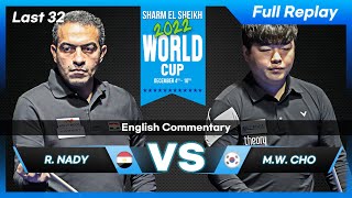 Last 32 - Riad NADY vs Myung Woo CHO (Sharm El Shikh World Cup 2022)