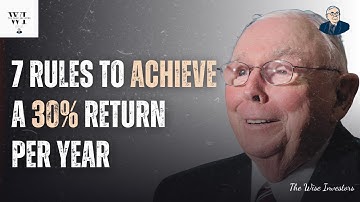 Charlie Munger Rules: How To Achieve A 30% Return Per Year