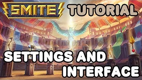 [Tutorials] *How Do You Even SMITE, Brah?* #1 - Settings And Interface