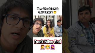 New Ghar Me Kab Shift Honge