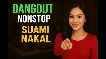 SUAMI NAKAL - DANGDUT DJ REMIX JOGET GALAU 2025 - FULL BASS MANTUL