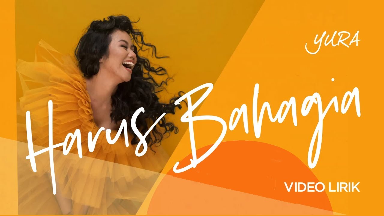 Yura Yunita   Harus Bahagia Official Lyric Video
