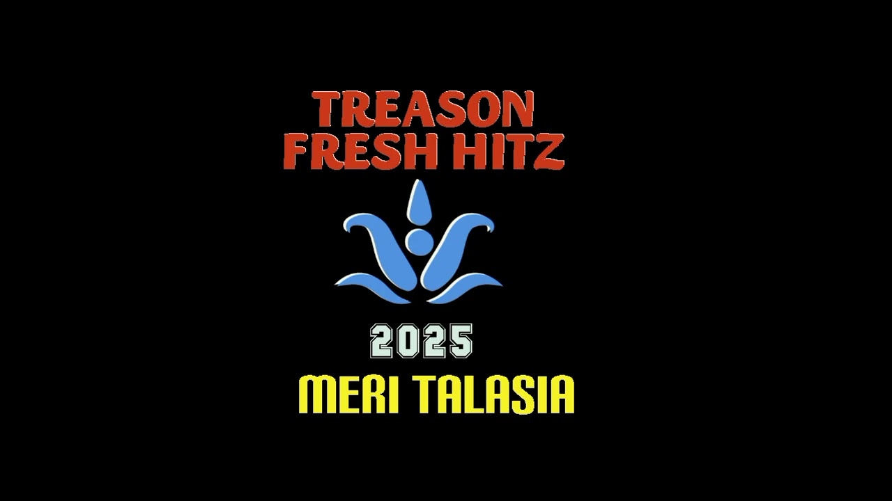 Meri Talasia[TREASON FRESH HITZ 2025]