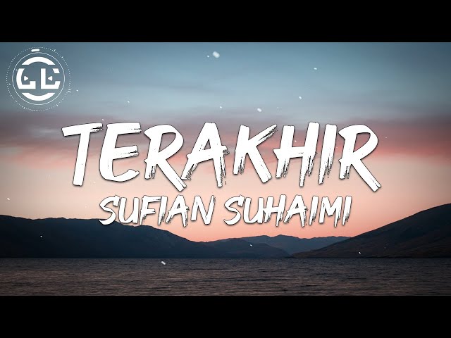 Sufian Suhaimi - Terakhir (Lyrics) class=