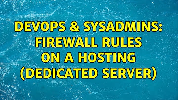DevOps & SysAdmins: Firewall rules on a hosting (dedicated server)
