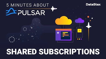 5 Minutes About Pulsar | Shared Subscriptions