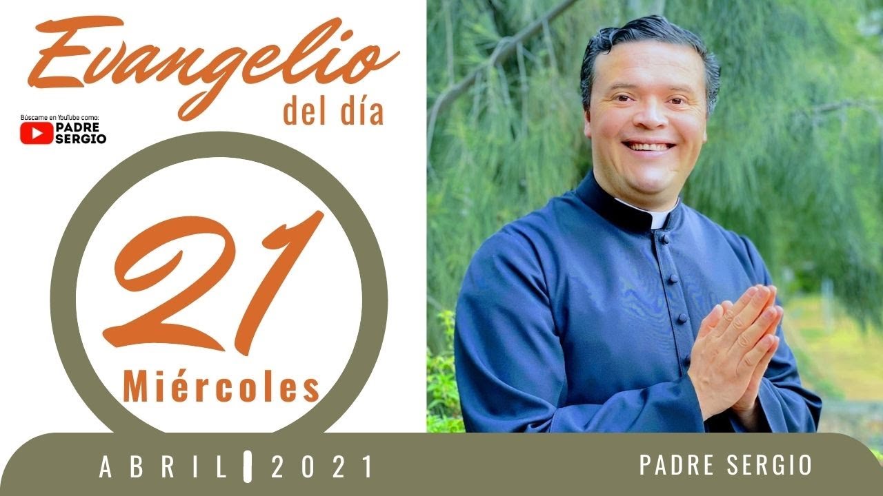 Evangelio de hoy Miércoles 21 de Abril de 2021 - YouTube